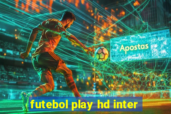 futebol play hd inter